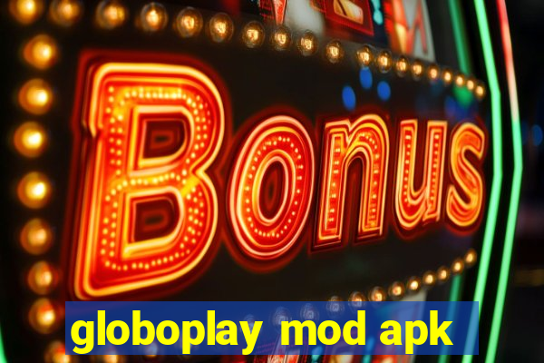 globoplay mod apk